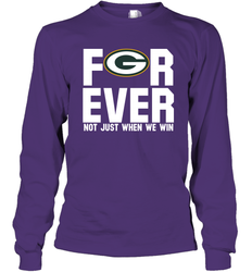 Green Bay Packers Fan ForEver Not Just When We Win Long Sleeve T-Shirt - KnowlegdeTee