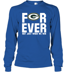 Green Bay Packers Fan ForEver Not Just When We Win Long Sleeve T-Shirt - KnowlegdeTee