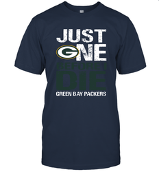 Green Bay Packers Just One Befonre I Die Fan Gift T-Shirt - KnowlegdeTee
