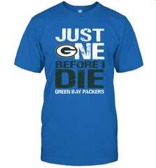 Green Bay Packers Just One Befonre I Die Fan Gift T-Shirt - KnowlegdeTee