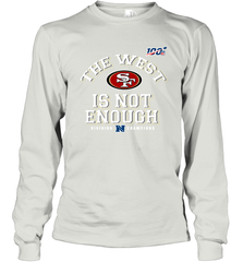 The West Is Not Enough Division Champion San Francisco 49ers Shirt Long Sleeve T-Shirt - KnowlegdeTee