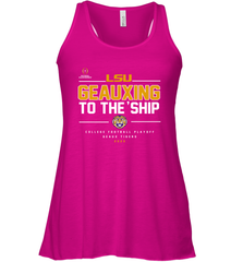 LSU Geauxing To The Ship Shirt Racerback Tank - KnowlegdeTee