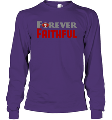 San Francisco 49ers Forever Faithful Fans Gift Long Sleeve T-Shirt - KnowlegdeTee